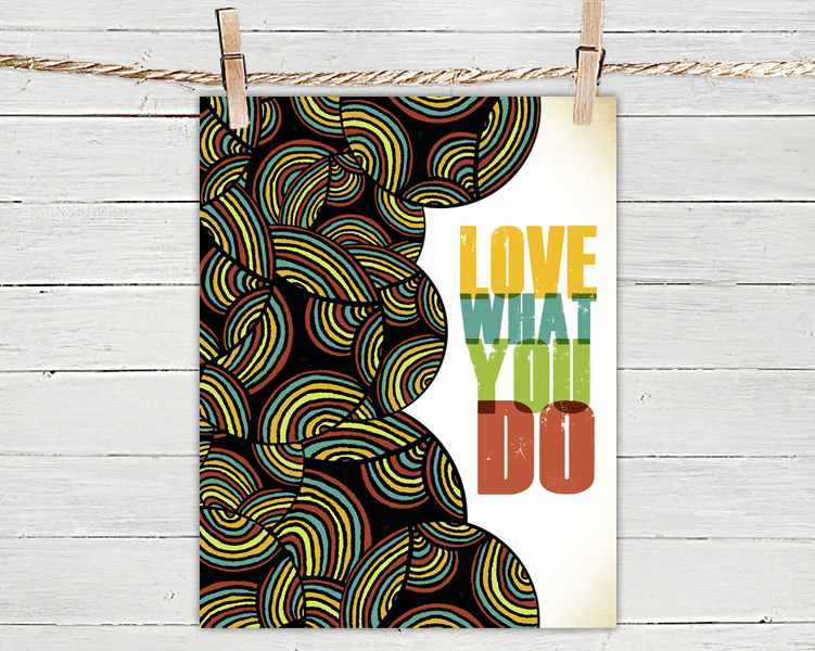 Quote Poster Print 8x10 - Love What You Do - of Tribal Illustration for Your Wall Decor
